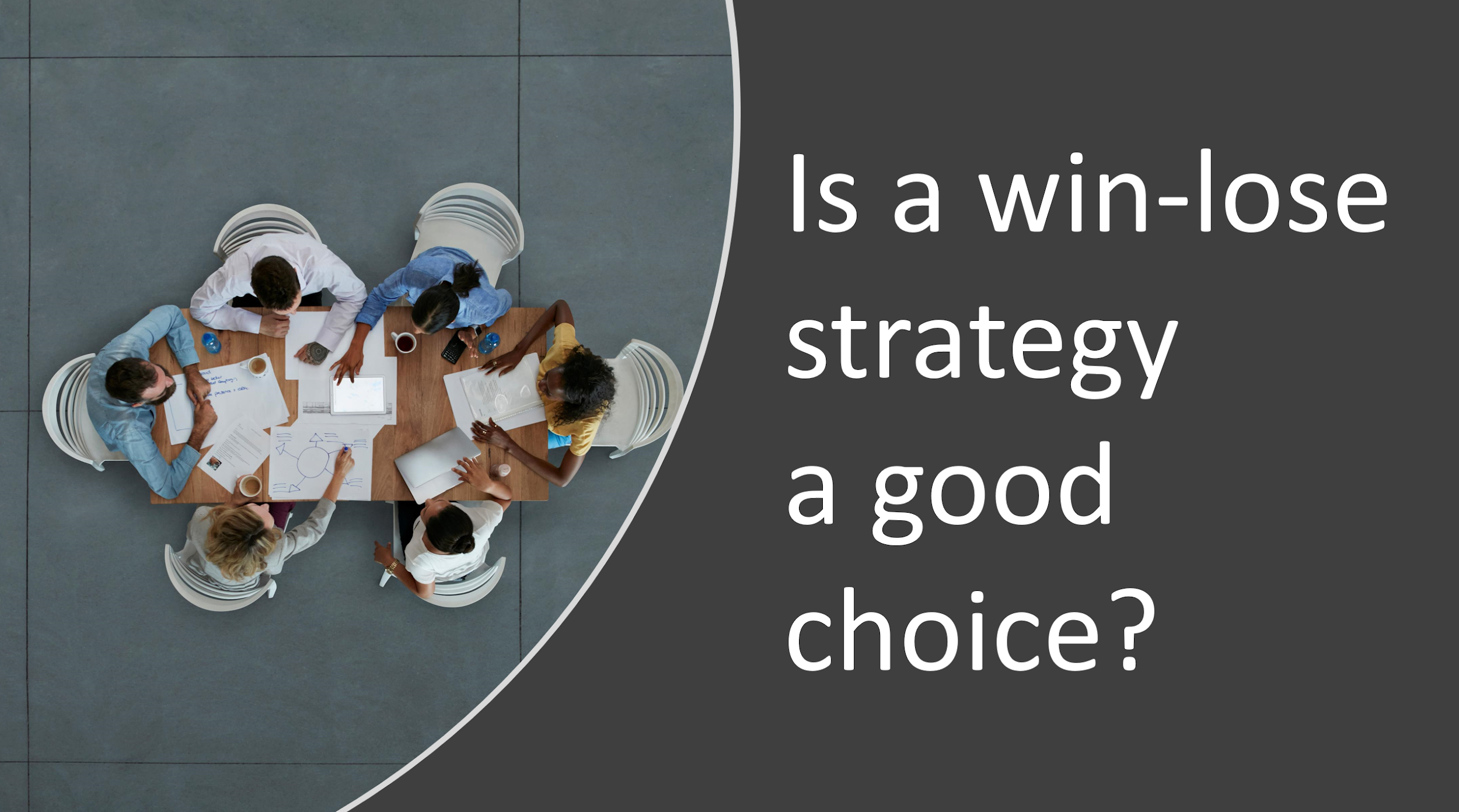 Is a win-lose strategy a good choice?